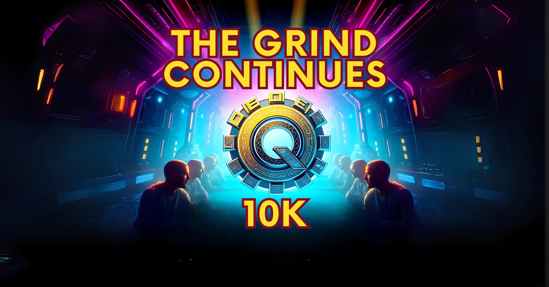The Quantum Grind 10k - The Grind Continues - JAN 2025